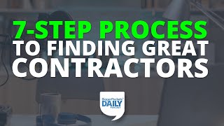 The 7-Step Process for Finding Great Contractors for Home Renovations | BiggerPockets Daily Wealth