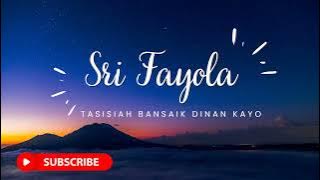 SRI FAYOLA - TASISIAH BANSAIK DINAN KAYO