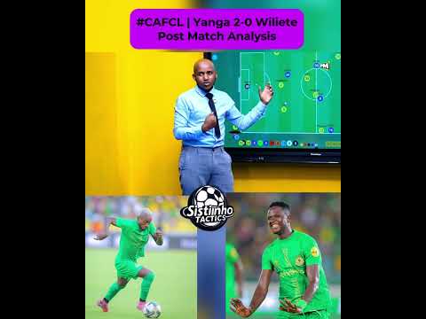 CAFCL Yanga 2 0 Wiliete Post Match Analysis 