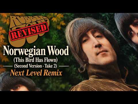 A Next Level Remix | The Beatles 'Norwegian Wood (This Bird Has Flown) (Second Version - Take 2)'