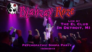 Blahzay Roze live at the El Club in Detroit, MI 10/30/2019 Psychopathic Soopa Party Devil’s Night