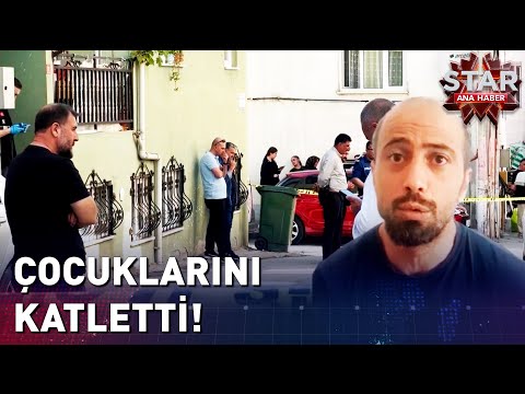 Bursa'da Baba 3 Çocuğunu Katletti! | Star Ana Haber