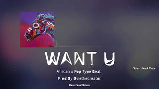 "Want U" - African x Pop [Type Beat] chords