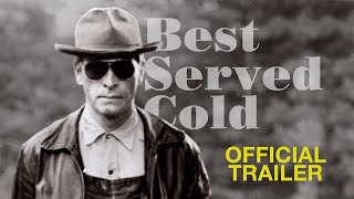 Watch Best Served Cold Trailer