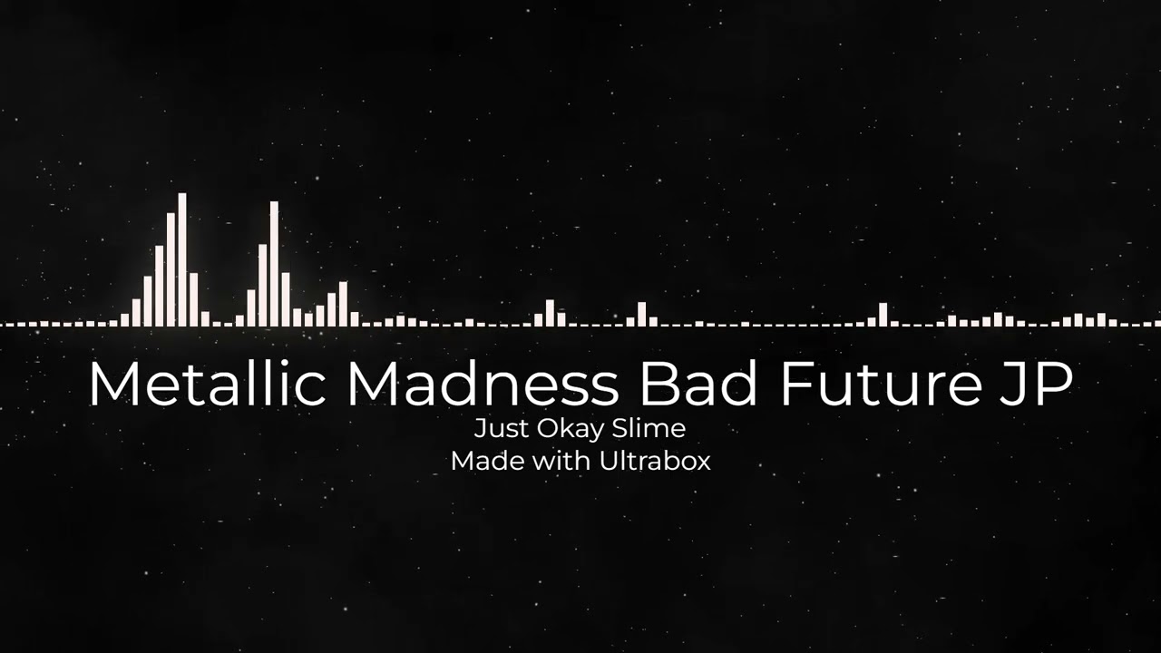 Metallic Madness Bad Future JP || Slime Mix