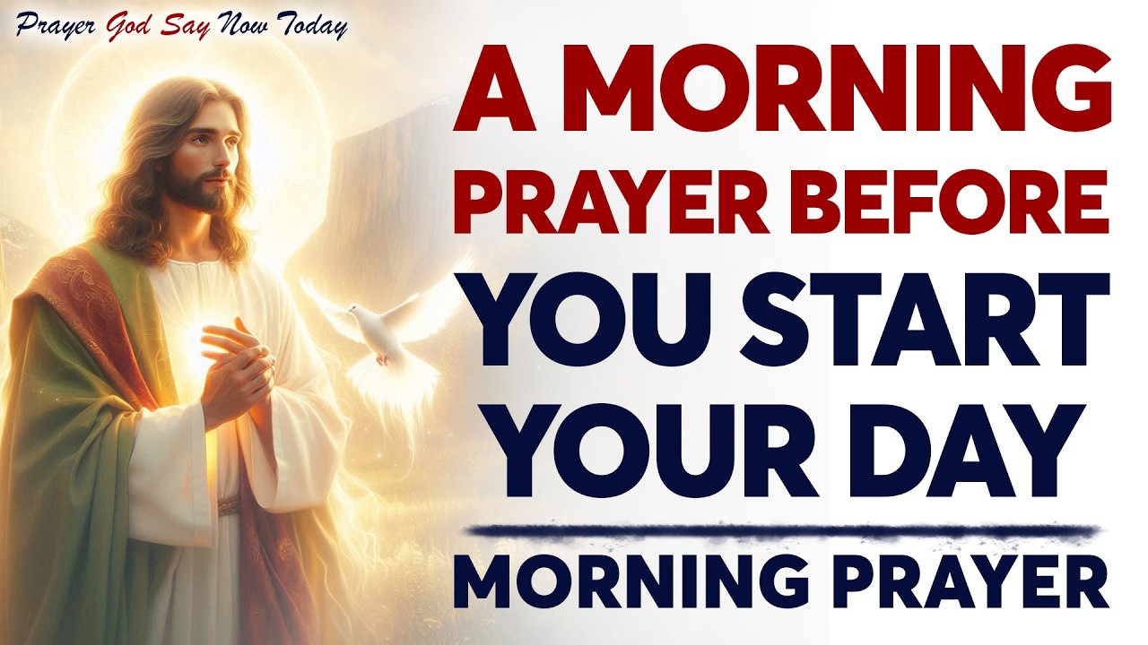 A Powerful Morning Prayer Before You Begin Your Day | Trust God With ...