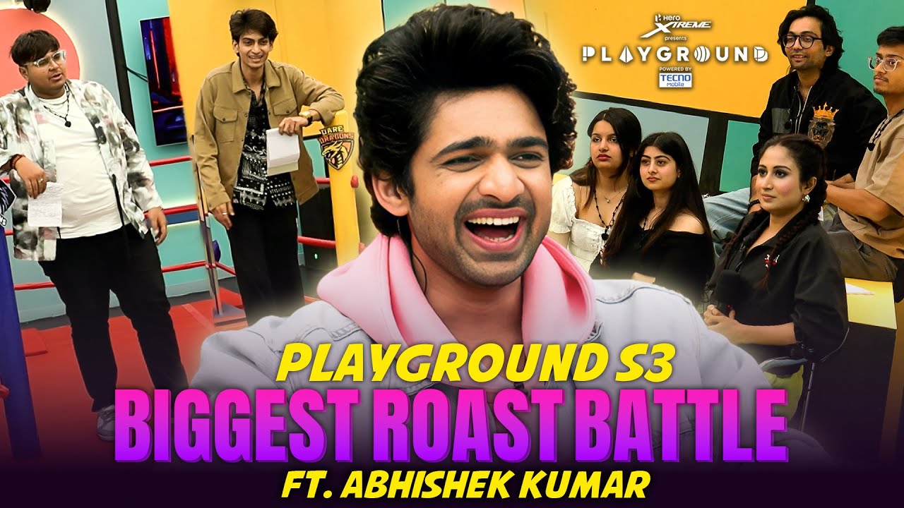 PLAYGROUND S3's BIGGEST ROAST BATTLE Ft.Abhishek Kumar | @PLAYGROUND_GLOBAL