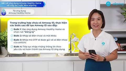 Máy Lọc Nước New eSpring   Hướng Dẫn Kết Nối Ứng Dụng Amway Healthy Home