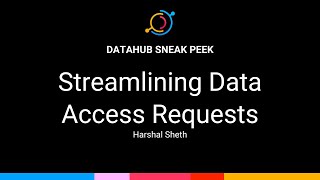 Sneak Peek (November 2023) - Live Demo Streamlining Data Access Requests