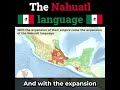 The Nahuatl language (general info and dialects)