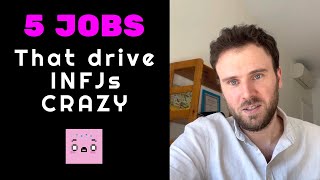 The 5 WORST Jobs for INFJs
