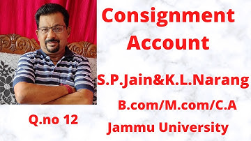 Consignment Accounting question no 12 from S.P.Jain& K.L.Narang || Rajusengupta classes||