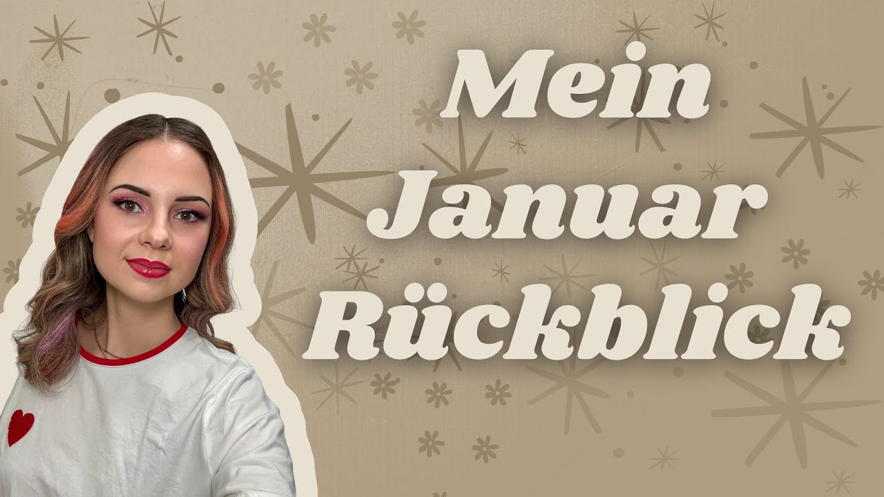 Mein Januar Rückblick