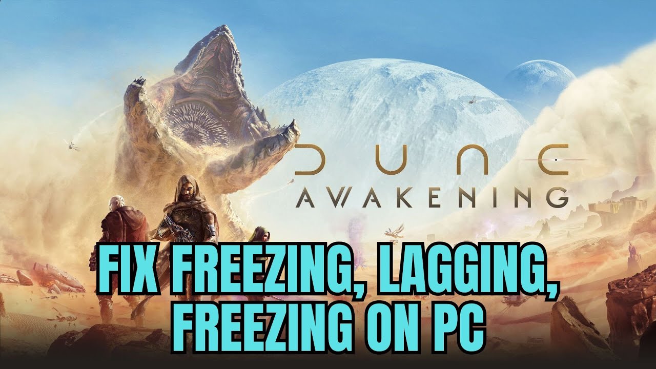 How To Fix Dune: Awakening Lagging, Stuttering, Freezing, Low FPS Drop Issue On PC