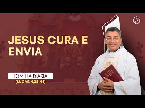 Jesus cura a sogra de Pedro e anuncia a Boa Nova | Homilia do dia