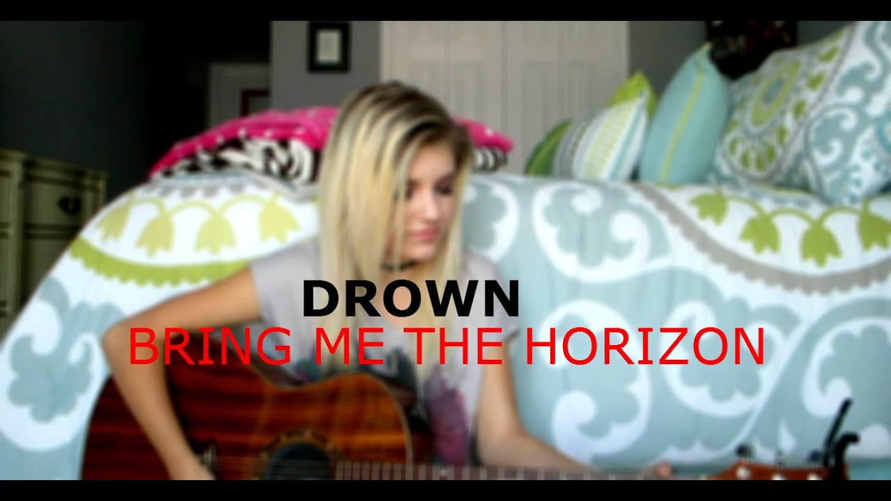 Drown - Bring Me the Horizon (Acoustic Cover)