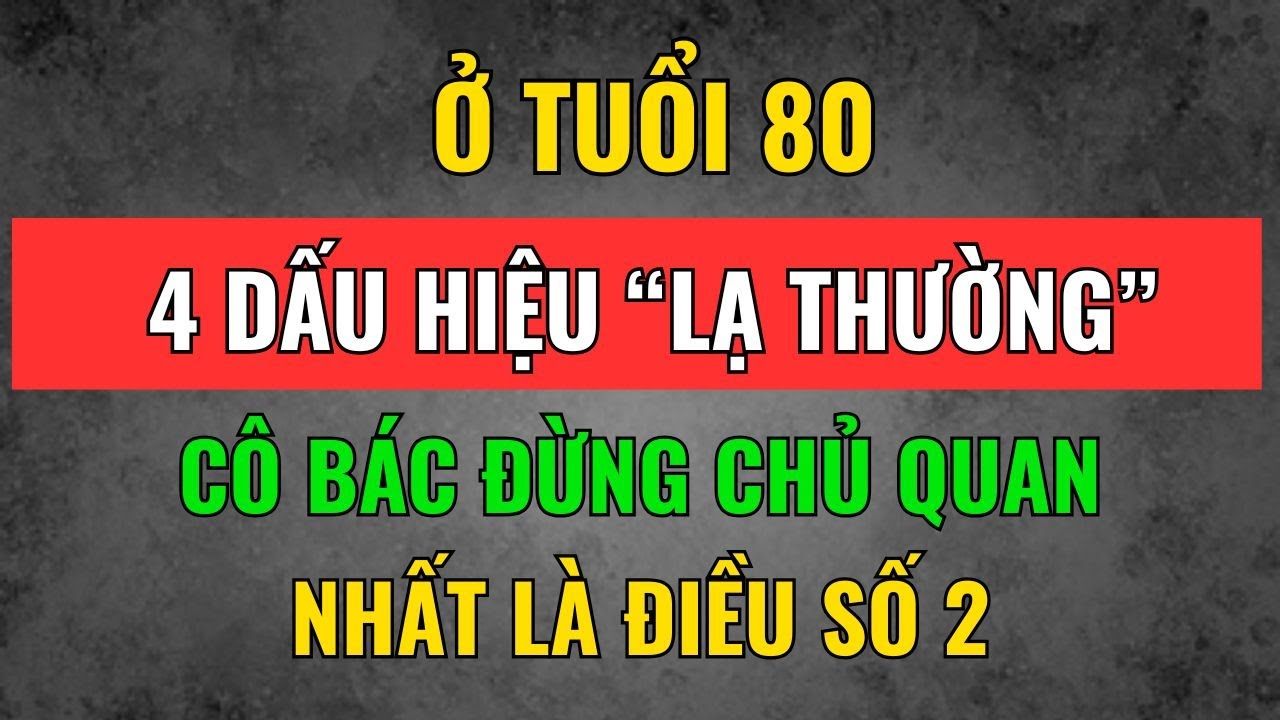Những Thay Đổi Tâm Sinh Lý Lạ Thường Ở Tuổi 80: Cô Bác Không Nên Coi Thường (Nhất Là Điều Số 2)