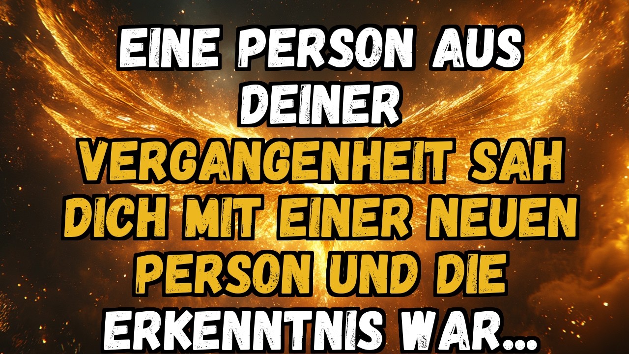 💌❤️ EINE PERSON AUS DEINER VERGANGENHEIT SAH DICH MIT EINER NEUEN PERSON UND DIE ERKENNTNIS WAR...