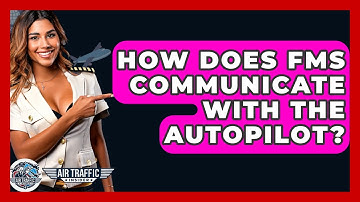 How Does FMS Communicate With The Autopilot? - Air Traffic Insider