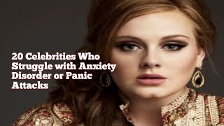 Celebrities With Panic Disorders Celebrities Who Have Struggled With