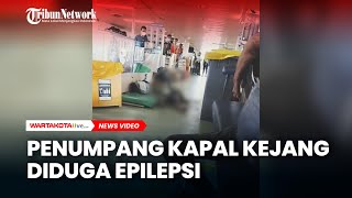 Penumpang Kapal Kejang kejang Diduga Epilepsi