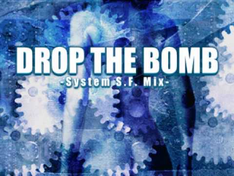 Drop The Bomb System S F MIX Scotty D 