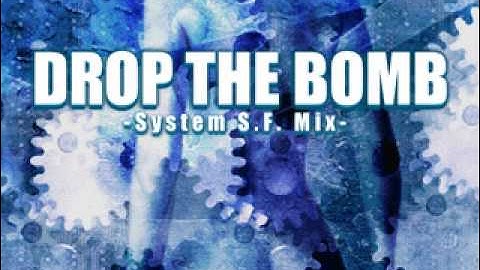 Drop The Bomb (System S.F. MIX) - Scotty D.
