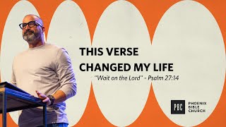 Wait on the Lord - Psalm 27:14  - This Verse Changed My Life | Jeff Gokee | Week 4