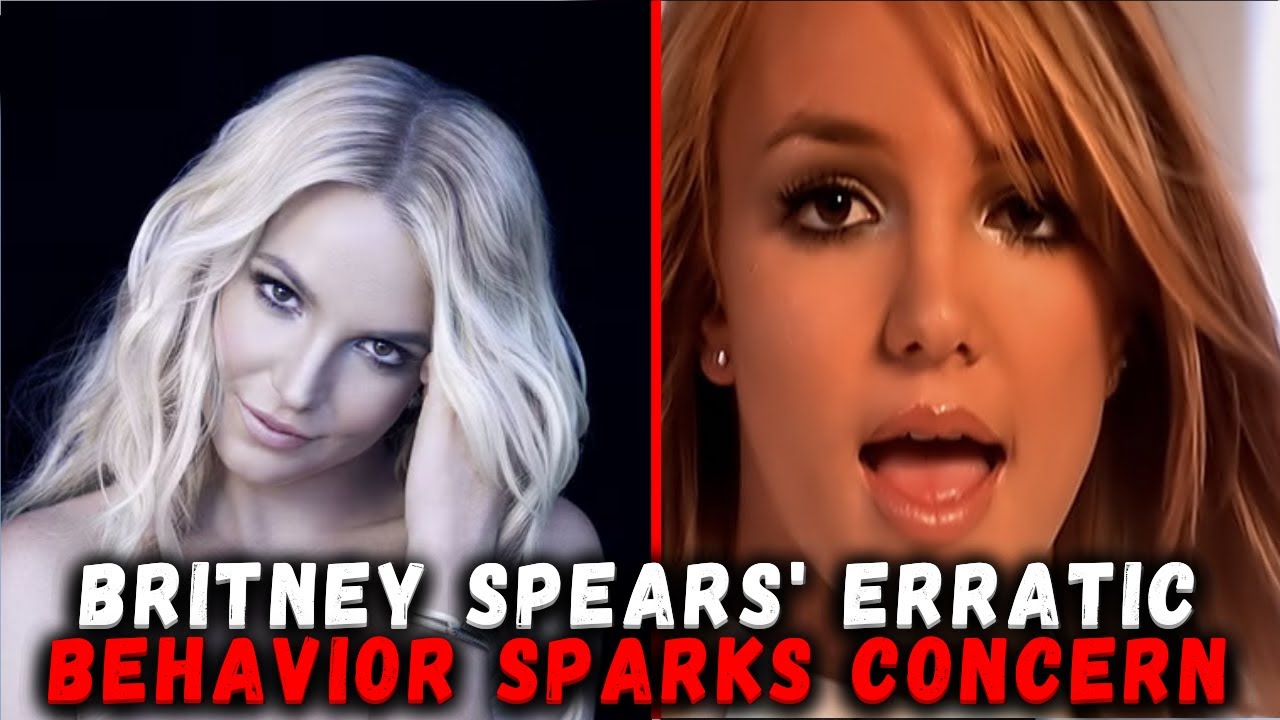 Britney Spears’ inner circle expresses concern over her erratic