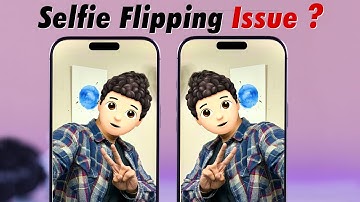 Fix- iPhone Not Mirroring Front Photos! [Flipping Problem]