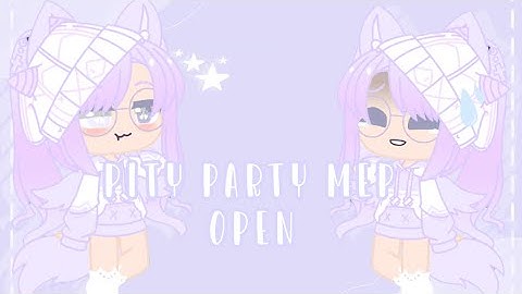 Pity Party MEP [Cancelled] 2/30 parts taken] #lxvdrpitymep