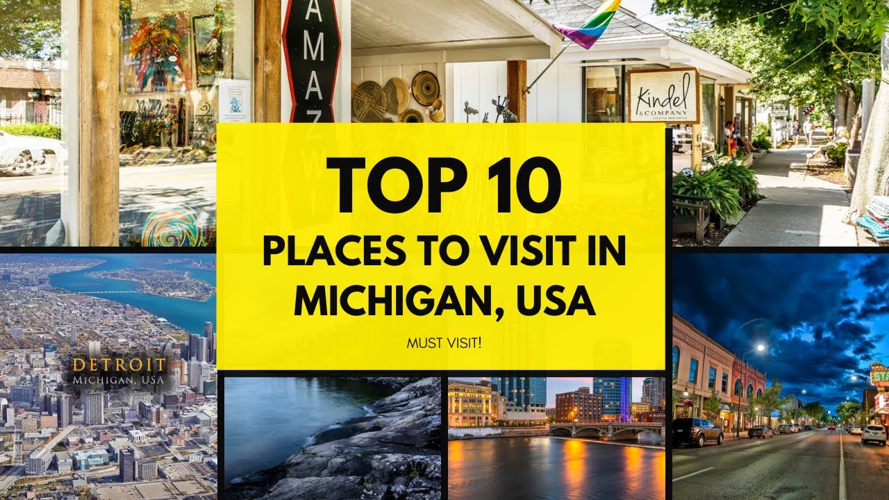 Top 10 Must-See Destinations in Michigan