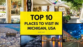 Top 10 Must-See Destinations in Michigan
