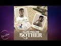 Make You No Bother (Lyric Video)    -      Loic Sumfor & Phido, OPEN MEDIA