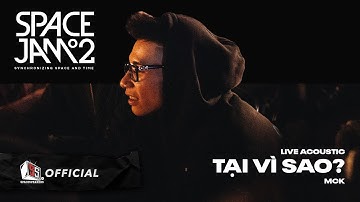 Tại vì sao? (Live Acoustic) - MCK | Space Jam #2