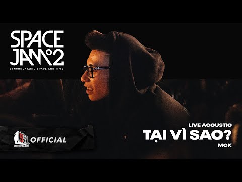 Video Tại vì sao? (Live Acoustic) - MCK | Space Jam #2 - youtube