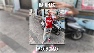 Batuflex - Tmax & Xmax (Speed Up)