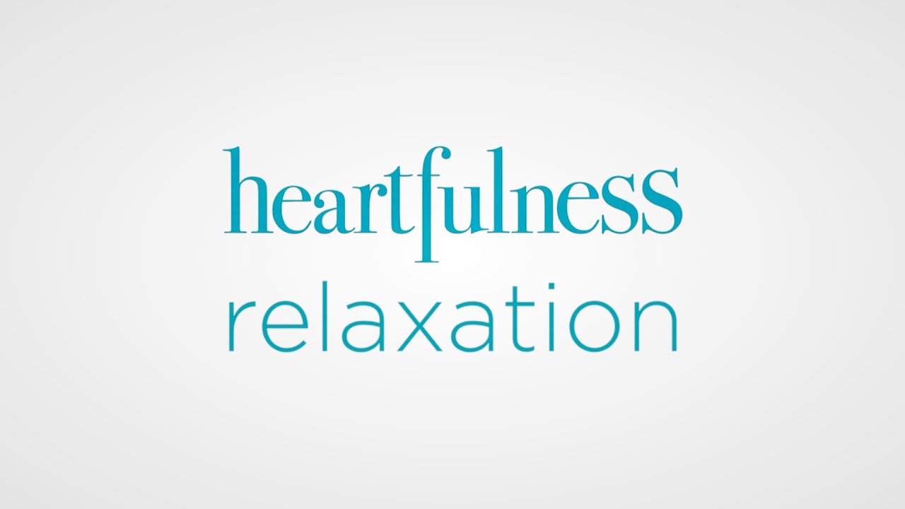 Guided Relaxation Heartfulness  Guided Meditation  Relaxation Heartfulness