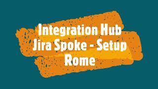 Jira Spoke - Integration Hub - bi-directional (Rome Version) 2022