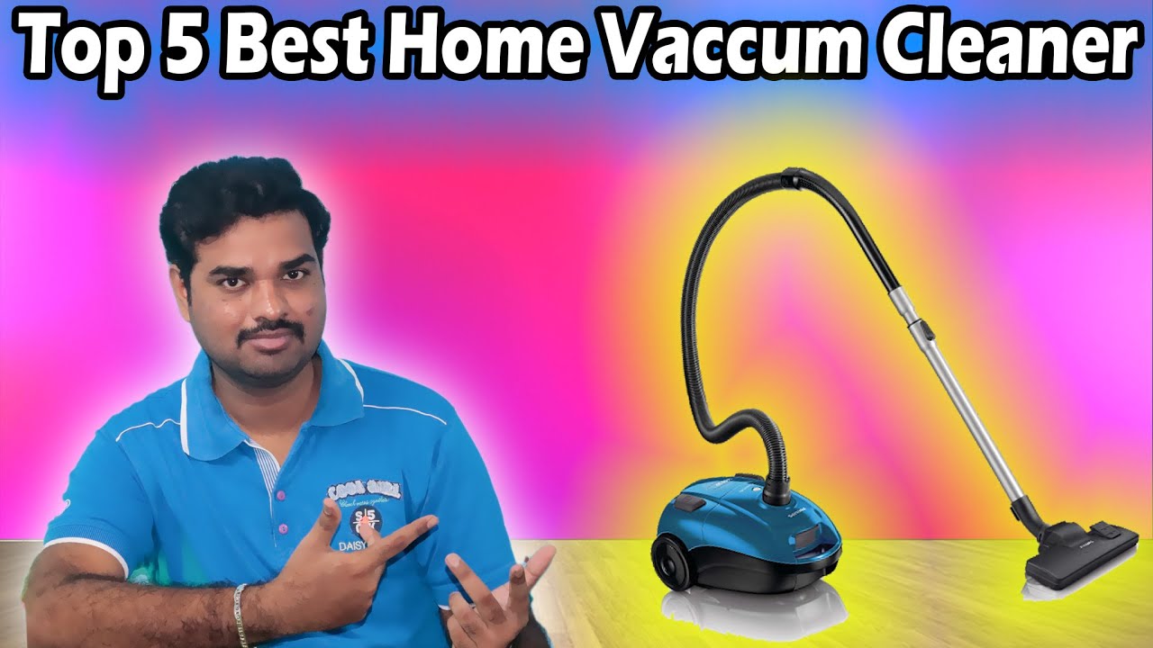 Top 5 Best Vacuum Cleaners With Price in India 2022 Budget Home