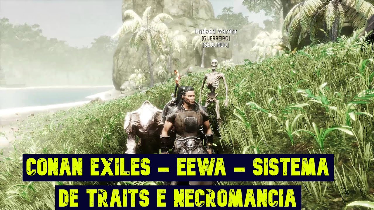 Eewa Conan exiles - EEWA - Sobre os Traits - YouTube