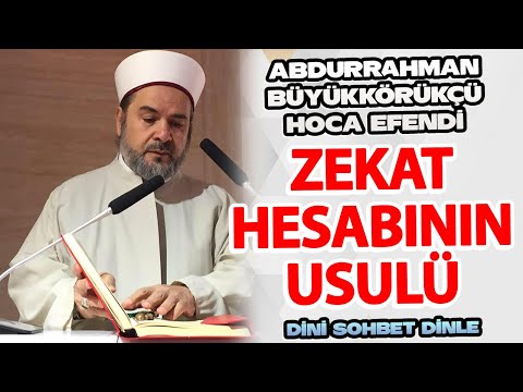 ZEKAT HESABININ USULÜ NASILDIR? | Abdurrahman Büyükkörükçü Hocaefendi