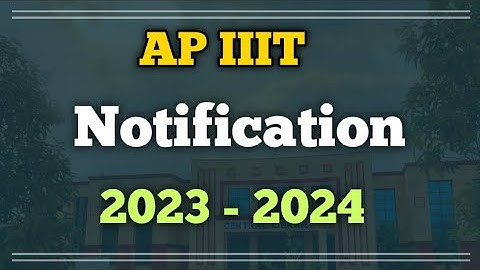 Ap iiit notification 2023 | FocusfireRgukt | Ap IIIT admissions 2023 | iiit notification ap 2023