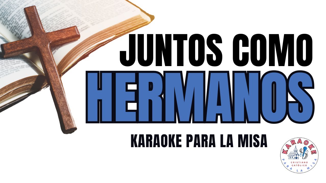 Juntos Como Hermanos - KARAOKE - ENTRADA- Cesáreo Gabarain