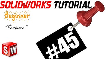 SolidWorks  Lecture Tutorial 45: Linear Pattern