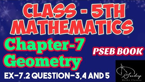 Class-5th/Mathematics/Chapter-7/Geometry/Exercise-7.2/Question-3,4 and 5/PSEB BOOK