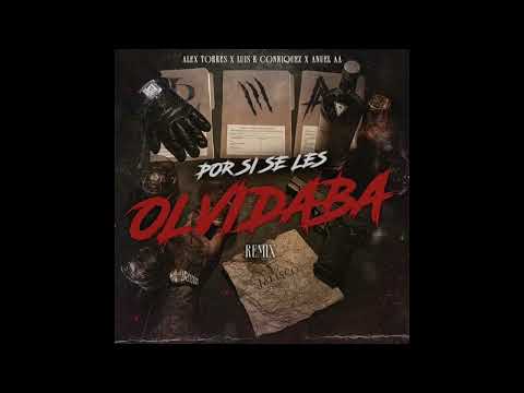 Por Si Se Les Olvidaba (Remix) - Anuel AA x Luis R Conriquez & Alex Torres 