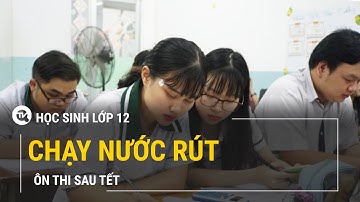 Học sinh lớp 12 "chạy nước rút" ôn thi sau Tết | Truyền hình Quốc Hội Việt Nam