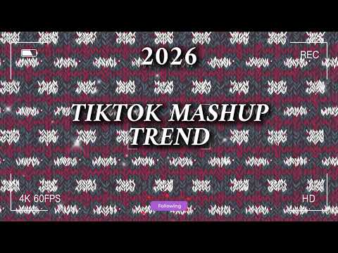 BEST TIKTOK MASHUP February 2026 TikTok Hits Only 