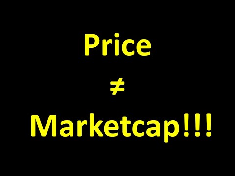   Price And Market Capitalization Are NOT The Same Thing